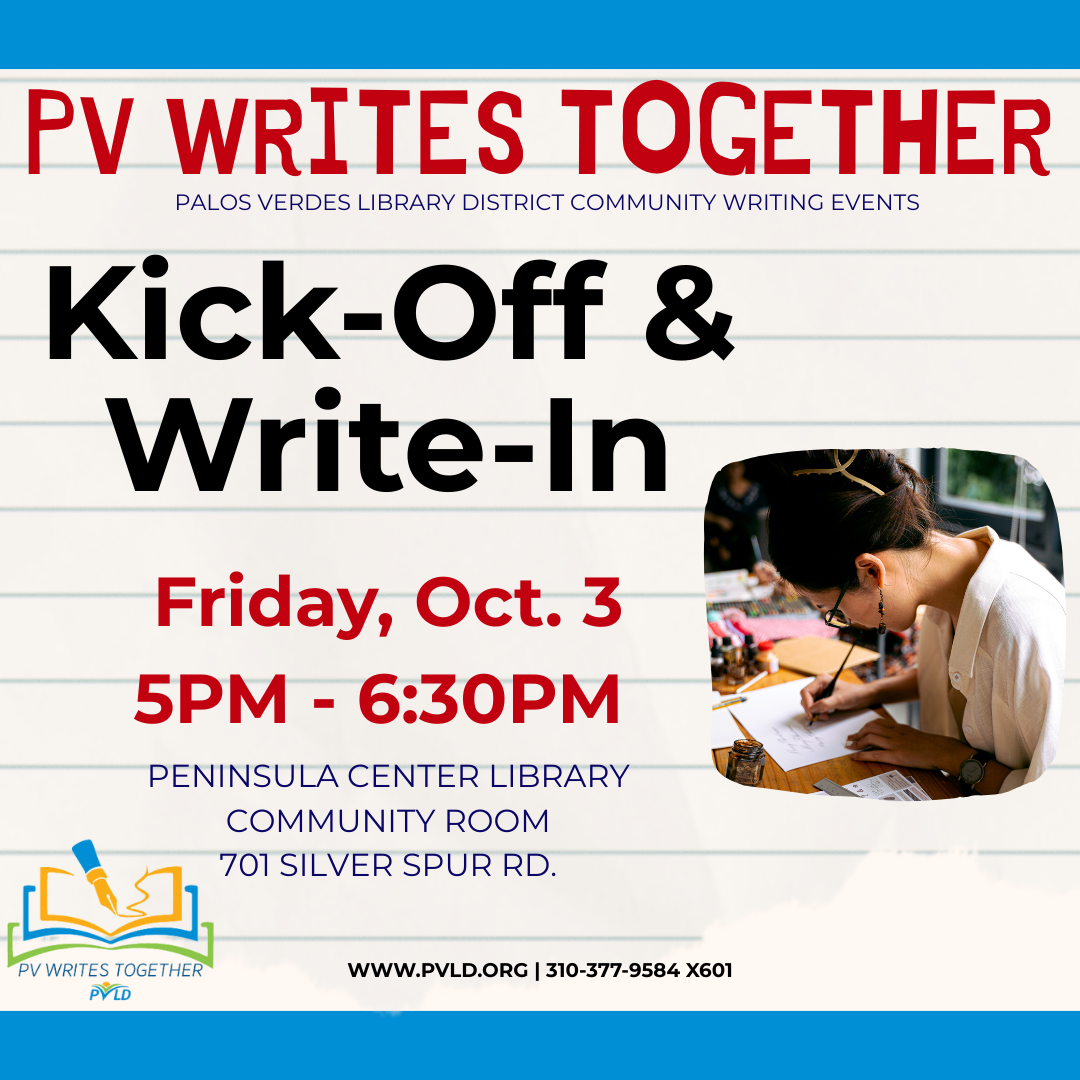 PVWT: Kick Off & Write In Writing Program Friday, October 03 5:00pm - 6:30pm  Peninsula Center Library Community Room