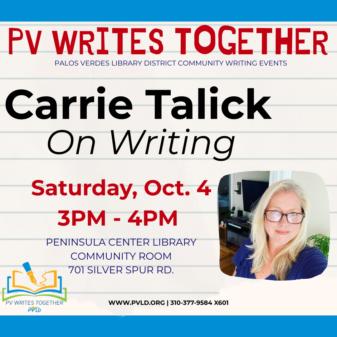 PVWT: Carrie Talick - On Writing Saturday, October 04 3:00pm - 4:00pm Peninsula Center Library Community Room