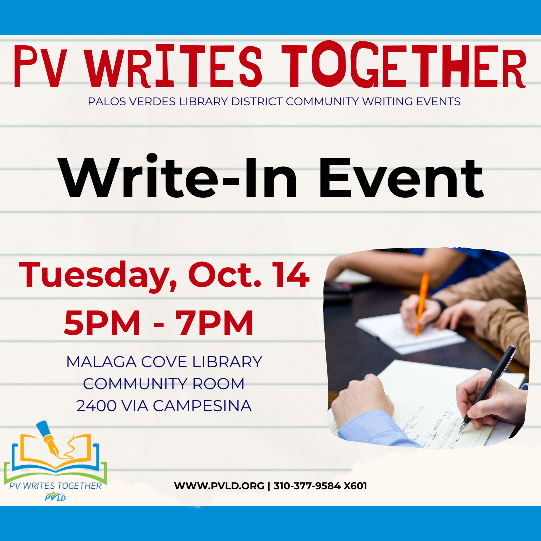 PVWT: Write-in Writing Program Tuesday, October 14 5:00pm - 7:00pm  Malaga Cove Library Community Room