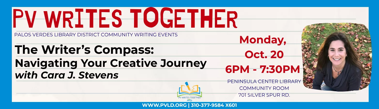PVWT: The Writer's Compass: Navigating Your Creative Journey with Cara Stevens Writing Program Monday, October 20 6:00pm - 7:30pm Peninsula Center Library Community Room