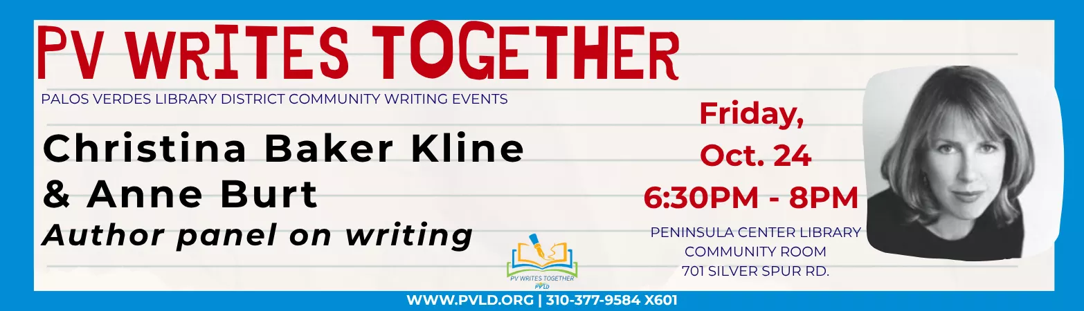 PVWT: Author Panel w/ Christina Baker Kline and Anne Burt Author panel on writing Friday, October 24 6:30pm - 8:00pm Peninsula Center Library Community Room